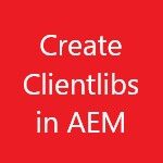 How To Create Clientlibs In AEM
