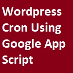 Wordpress Cron Using Google App Script